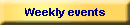 Weekly events
