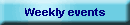 Weekly events
