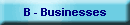 B - Businesses