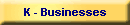 K - Businesses