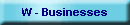 W - Businesses